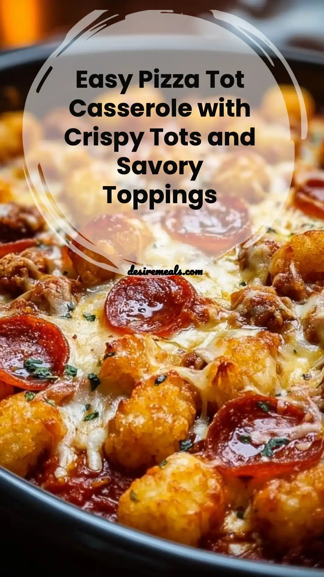 Easy Pizza Tot Casserole with Crispy Tots and Savory Toppings