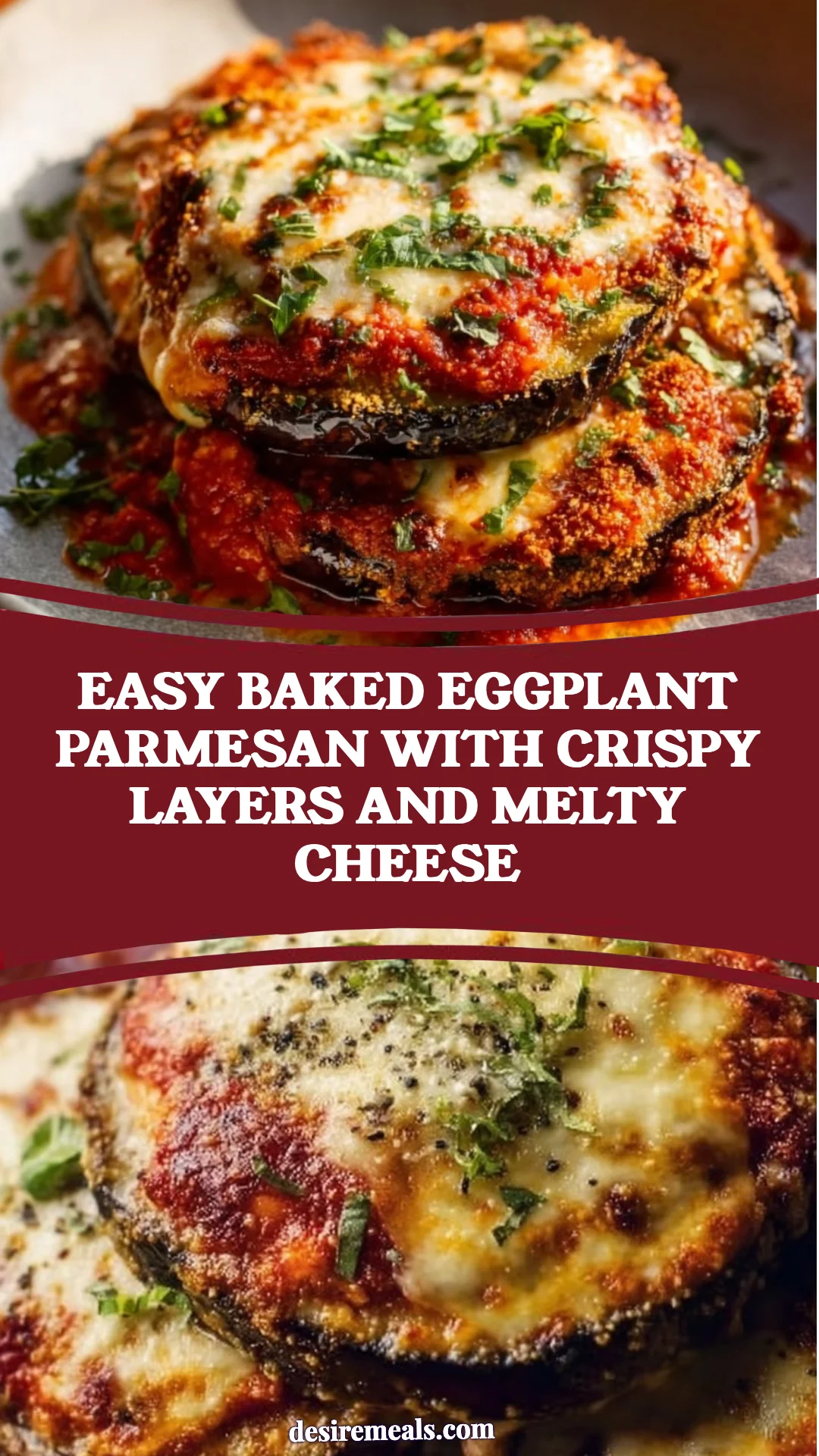 Easy Baked Eggplant Parmesan with crispy layers and melty cheese