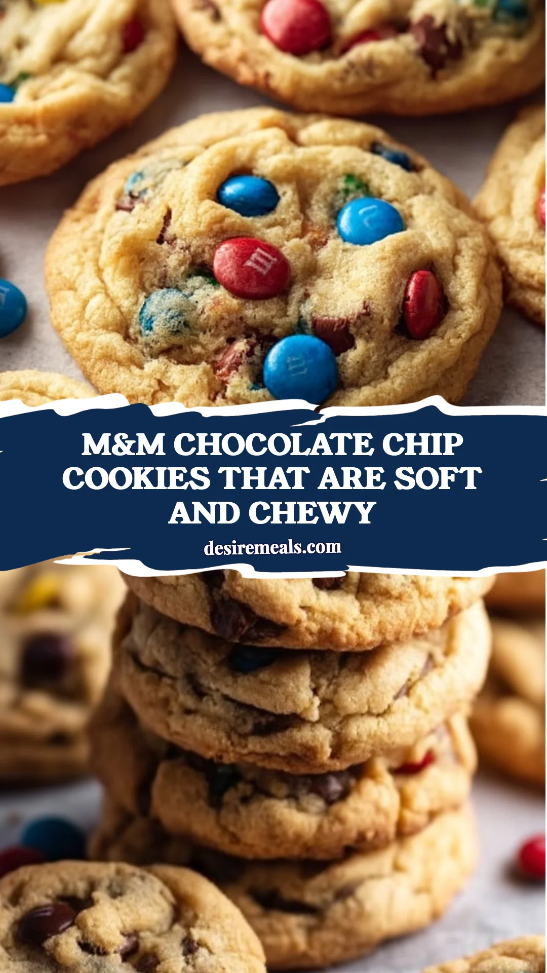 M&M Chocolate Chip Cookies That Are Soft and Chewy